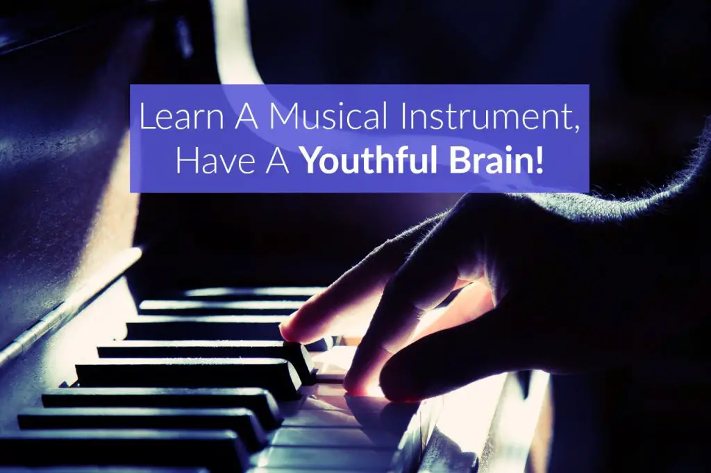 Learn A Musical Instrument, Have A Youthful Brain! The Healthy Apron