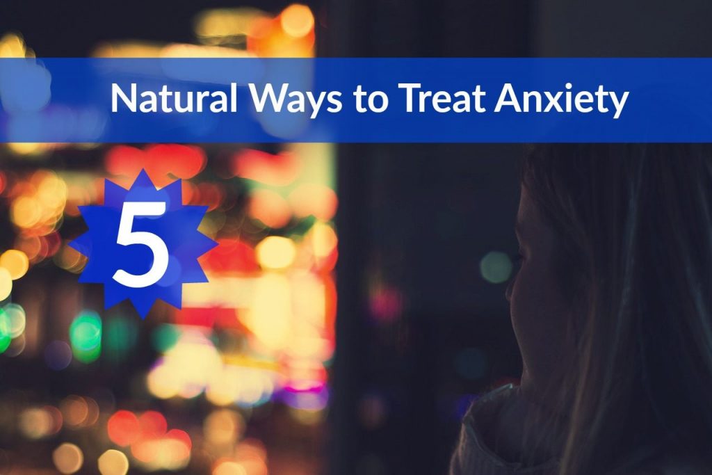 5 Natural Ways To Treat Anxiety The Healthy Apron