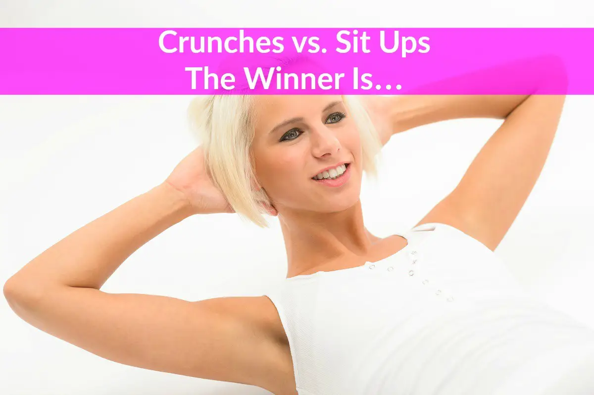 Crunches vs. Sit Ups