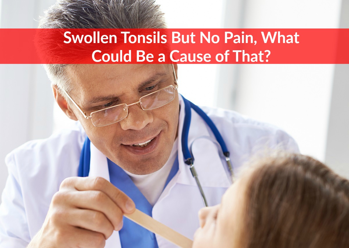 Swollen Tonsils Without Pain