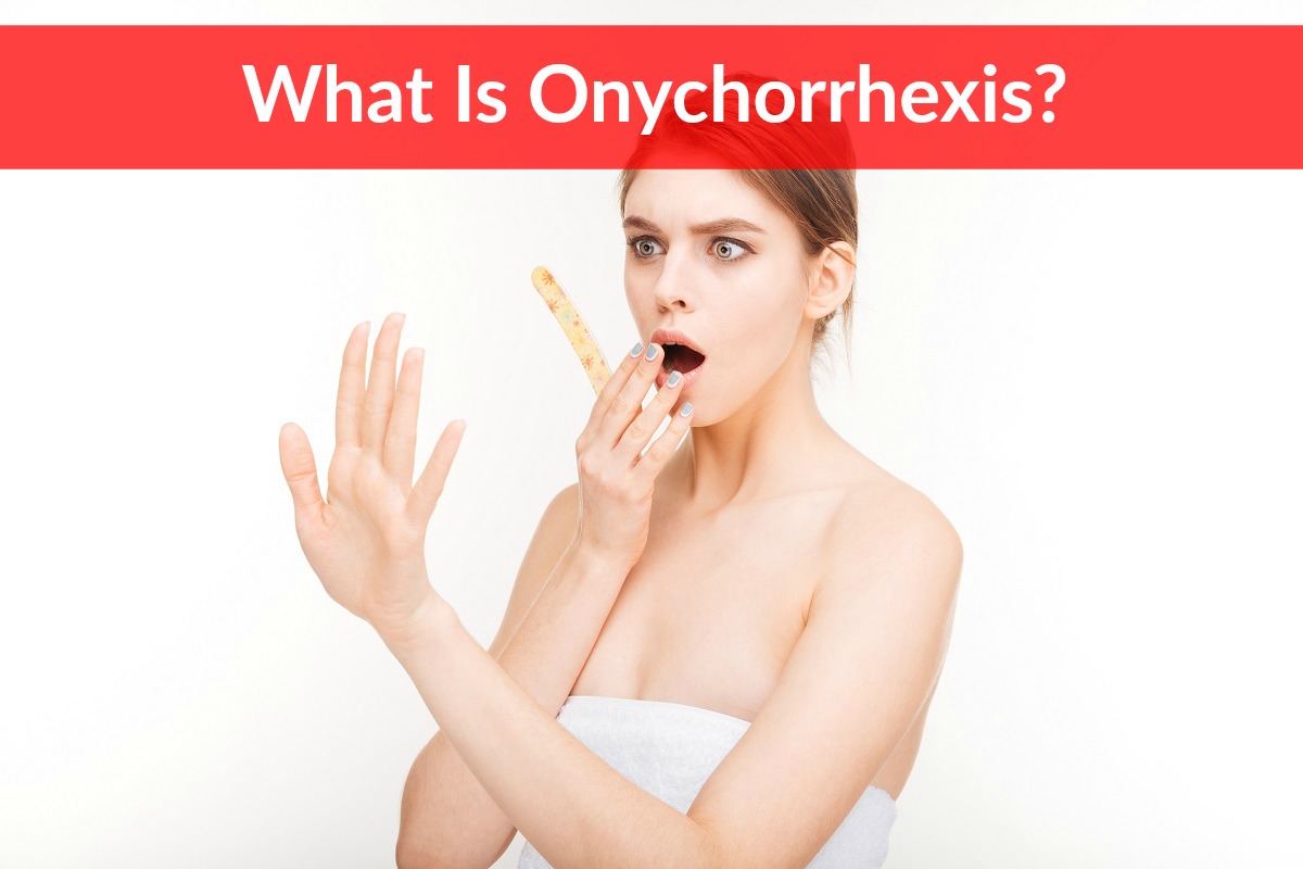 What Is Onychorrhexis
