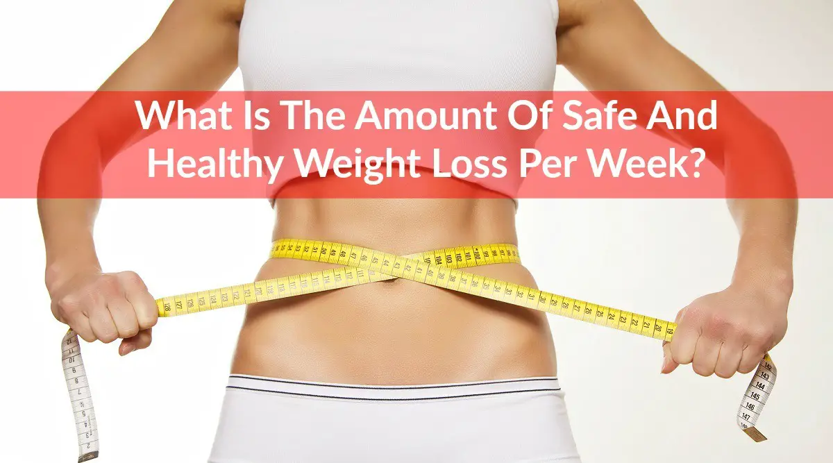 whats a healthy weight loss per week