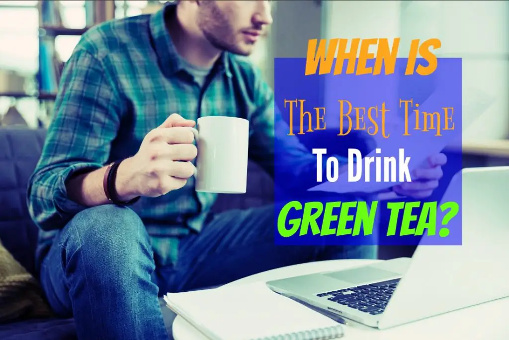 When Is The Best Time To Drink Green Tea? The Healthy Apron