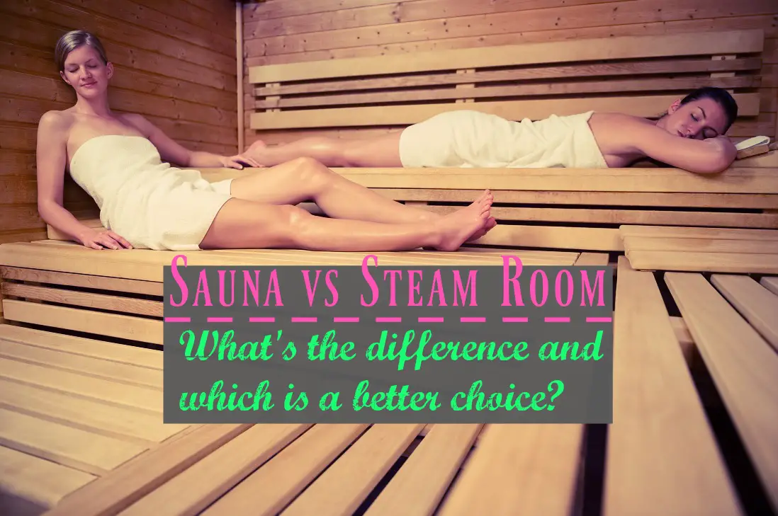 Sauna vs Steam Room, What's the difference