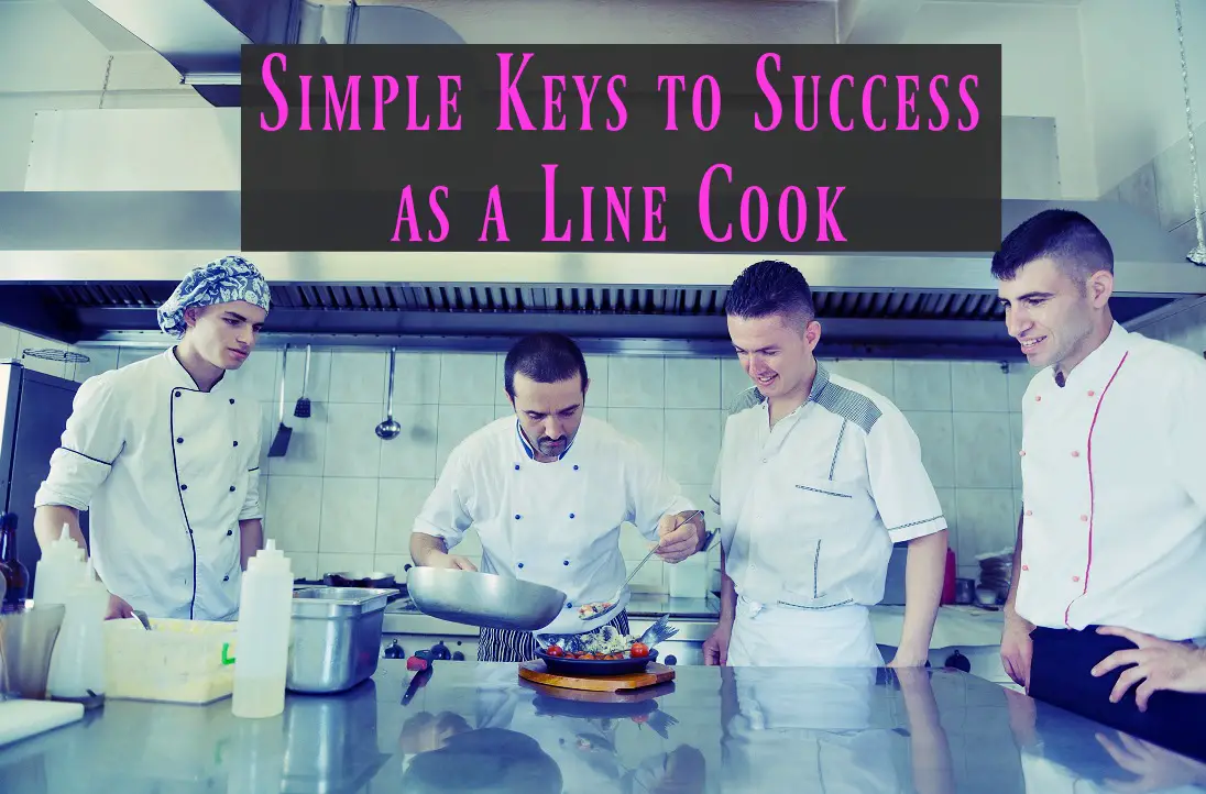 Simple Keys to Success as a Line Cook