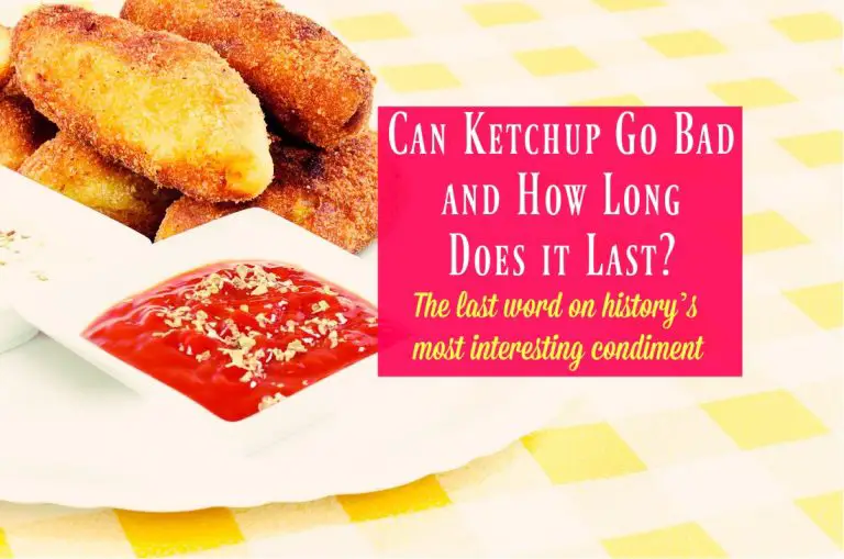 Can Ketchup Go Bad and How Long Does it Last? The Healthy Apron